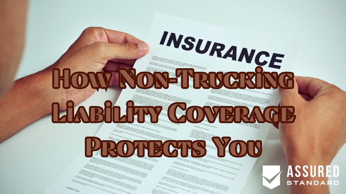 How Non‑Trucking Liability Coverage Protects You (Real‑World Scenarios)