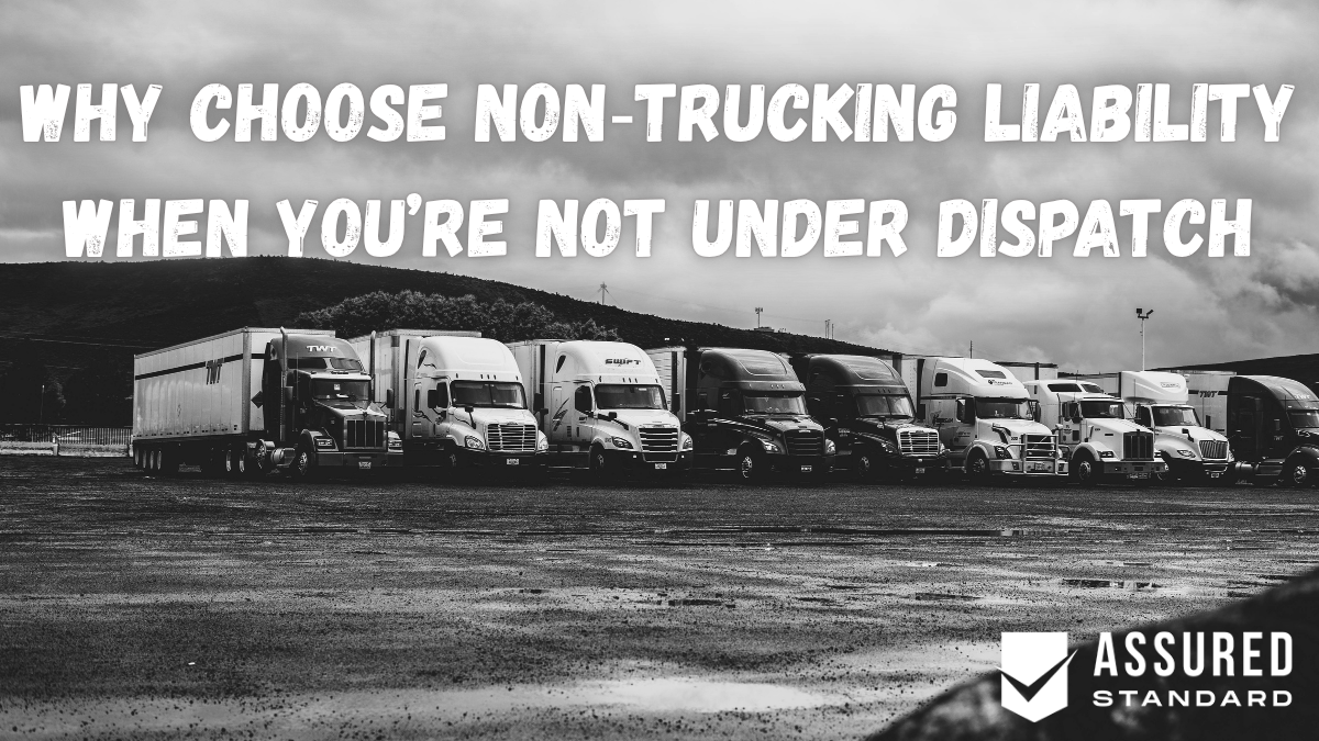 Why Choose Non‑Trucking Liability When You’re Not Under Dispatch