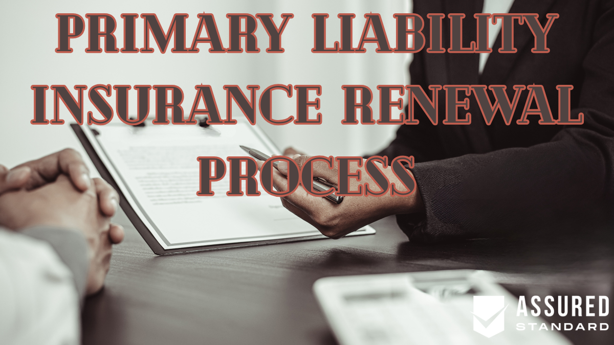 Primary Liability Insurance Renewal Process