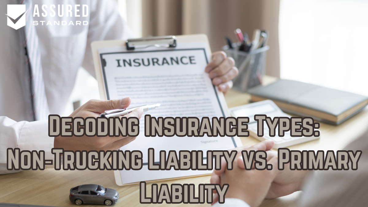 Decoding Insurance Types: Non‑Trucking Liability vs. Primary Liability