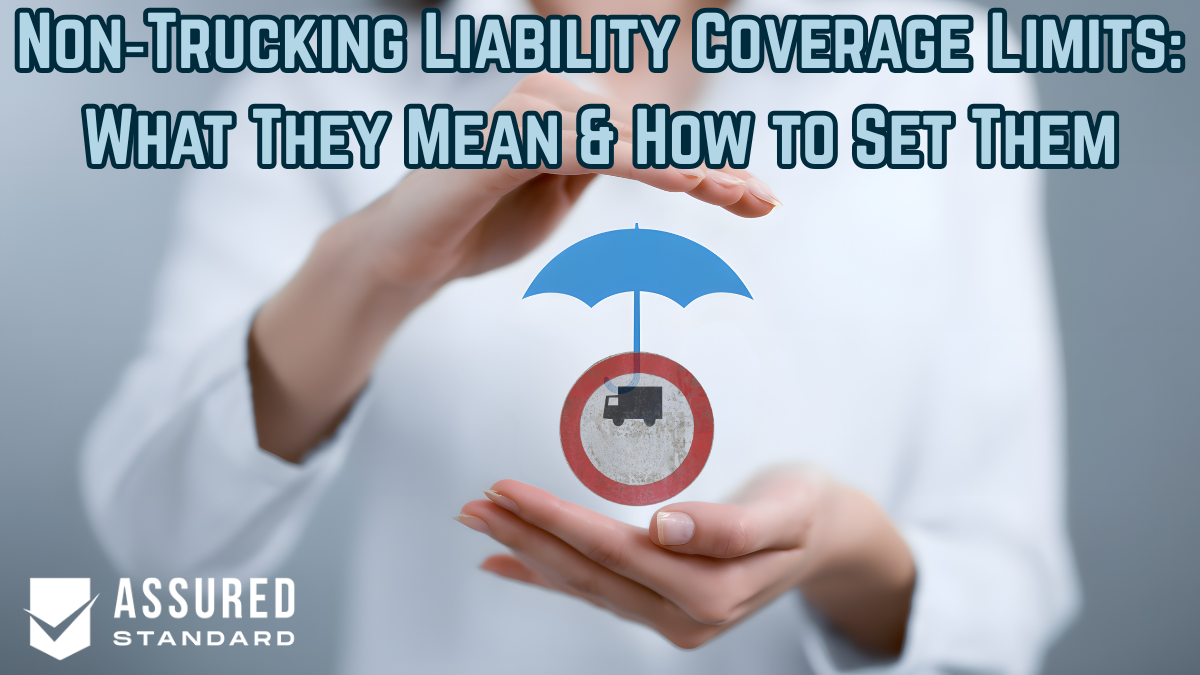 Non‑Trucking Liability Coverage Limits: What They Mean & How to Set Them